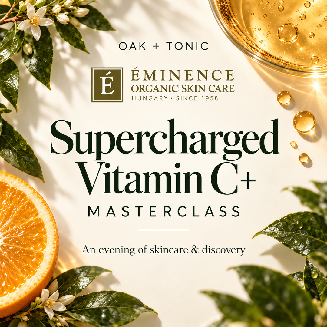 Oak + Tonic Eminence Supercharged Vitamin C+ Masterclass